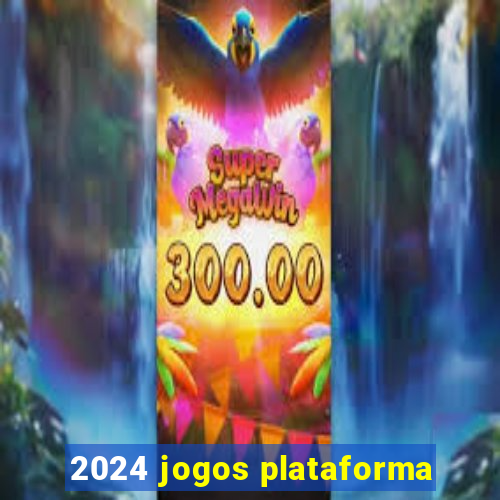 2024 jogos plataforma